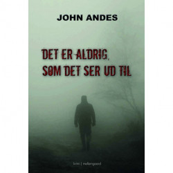 Det er aldrig, som det ser ud til