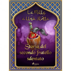 Storia del secondo fratello sdentato (Le Mille e Una Notte 36)