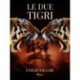 Le due tigri