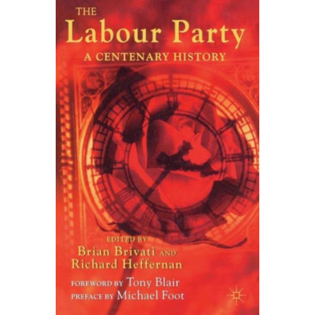 The Labour Party: A Centenary History