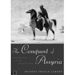 The Conquest of Assyria: Excavations in an Antique Land