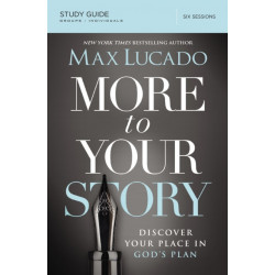 More to Your Story Bible Study Guide: Discover Your Place in God's Plan