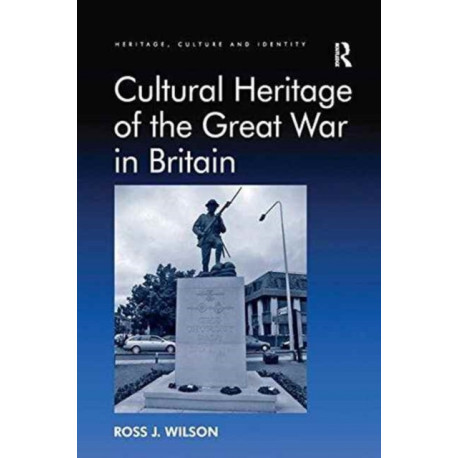 Cultural Heritage of the Great War in Britain