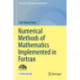 Numerical Methods of Mathematics Implemented in Fortran