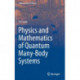 Physics and Mathematics of Quantum Many-Body Systems