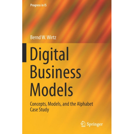 Digital Business Models: Concepts, Models, and the Alphabet Case Study