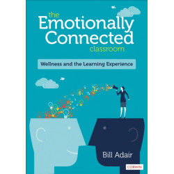 The Emotionally Connected Classroom: Wellness and the Learning Experience