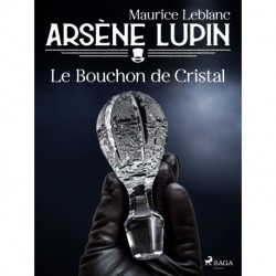 Arsène Lupin -- Le Bouchon de Cristal