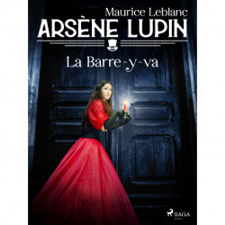 Arsène Lupin -- La Barre-y-va