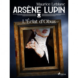 Arsène Lupin -- L'Éclat d'Obus