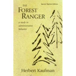 The Forest Ranger: A Study in Administrative Behavior