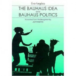 The Bauhaus Idea and Bauhaus Politics