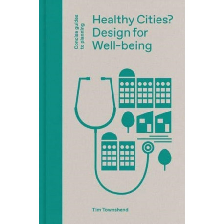 Healthy Cities?: Design for Well-being