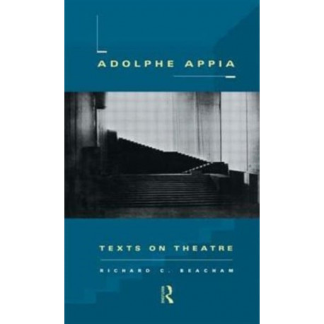 Adolphe Appia: Texts on Theatre