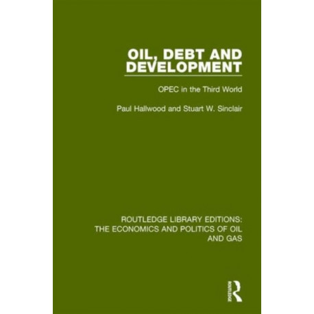Oil, Debt and Development: OPEC in the Third World