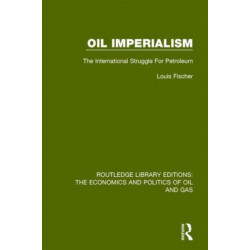 Oil Imperialism: The International Struggle for Petroleum