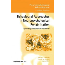 Behavioural Approaches in Neuropsychological Rehabilitation: Optimising Rehabilitation Procedures