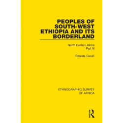Peoples of South-West Ethiopia and Its Borderland: North Eastern Africa Part III