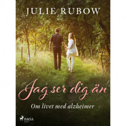 Jag ser dig än - Om livet med alzheimer