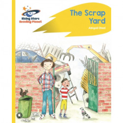 Reading Planet - The Scrap Yard - Yellow Plus: Rocket Phonics