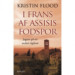I Frans af Assisis fodspor: Jagten på en anden rigdom