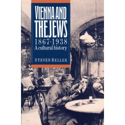 Vienna and the Jews, 1867–1938: A Cultural History