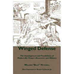 Winged Defense: The Development and Possibilities of Modern Air Power--Economic and Military