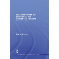 Economic Growth, the Environment and International Relations: The Growth Paradigm