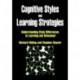 Cognitive Styles and Learning Strategies: Understanding Style Differences in Learning and Behavior