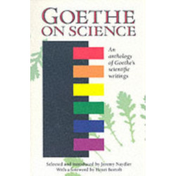 Goethe on Science: An Anthology of Goethe's Scientific Writings