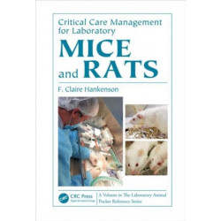 Critical Care Management for Laboratory Mice and Rats