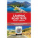 Camping Road Trips France & Germany: 30 Adventures with your Campervan, Motorhome or Tent (1st ed. Feb. 21)