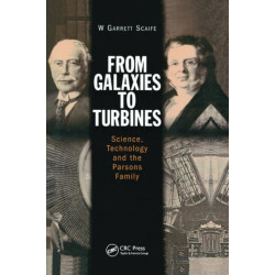 From Galaxies to Turbines: Science, Technology and the Parsons Family