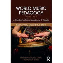 World Music Pedagogy, Volume II: Elementary Music Education: Elementary Music Education