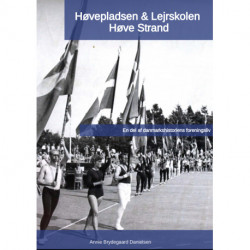 Høve pladsen & Lejrskolen Høve Strand 2.udg: En del af danmarkshistoriens foreningsliv