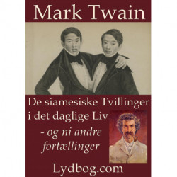 De siamesiske Tvillinger i det daglige Liv - og ni andre Fortællinger