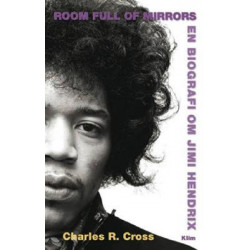 Room full of mirrors: En biografi om Jimi Hendrix
