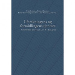 I forskningens og formidlingens tjeneste: festskrift til professor Lars Bo Langsted