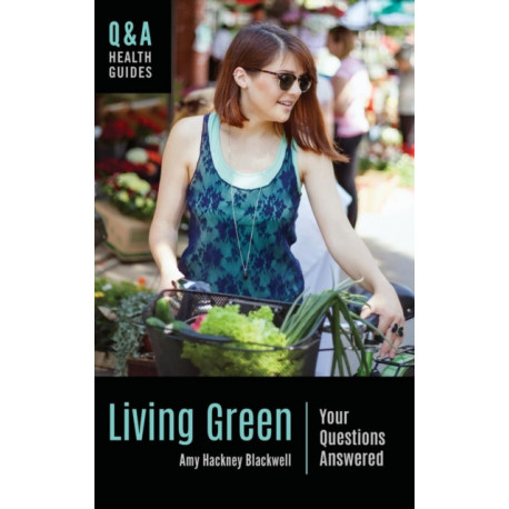 Living Green: Your Questions Answered