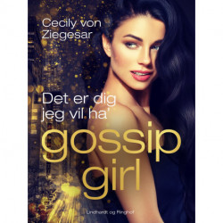 Gossip Girl 6: Det er dig jeg vil ha'