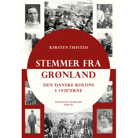 Stemmer fra Grønland: Den danske koloni i 1920'erne