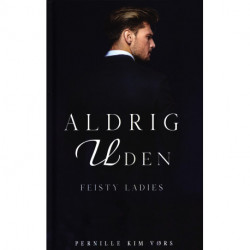 Aldrig uden - Feisty ladies 3