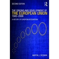 The Origins & Development of the European Union 1945-2008: A History of European Integration