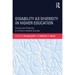 Disability as Diversity in Higher Education: Policies and Practices to Enhance Student Success