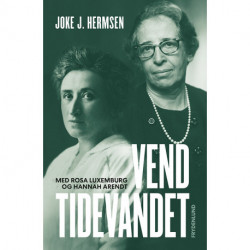 Vend tidevandet: med Rosa Luxemburg og Hannah Arendt