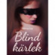 Blind kärlek - erotisk novell