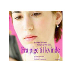 Fra pige til kvinde: Et værktøj til at åbne dialogen og lette vejen...