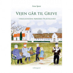 Vejen går til Greve – virkelighedens Nøddebo Præstegaard
