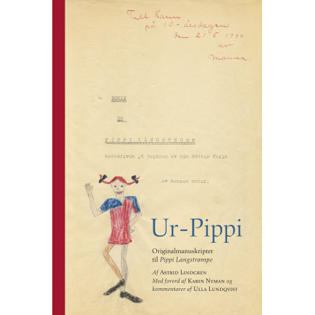 Ur-Pippi: Originalmanuskriptet til Pippi Langstrømpe