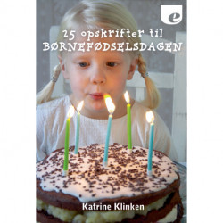 25 opskrifter til børnefødselsdagen